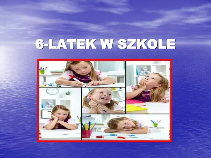 6 latek w szkole