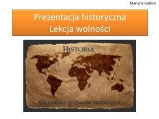 prezentacja historyczna lekcja wolno ci