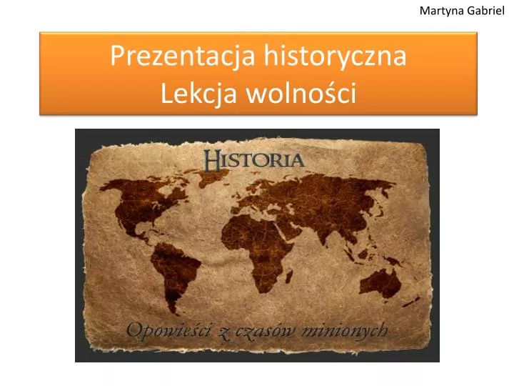 prezentacja historyczna lekcja wolno ci