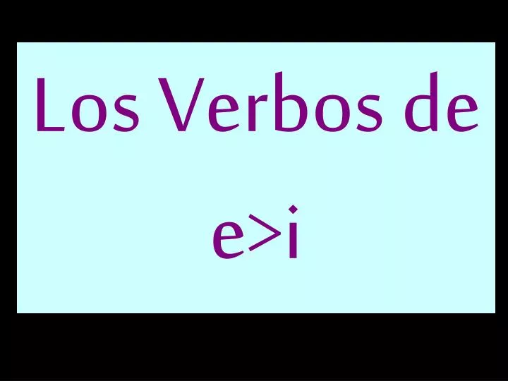 los verbos de e i