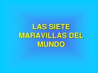 las siete maravillas del mundo