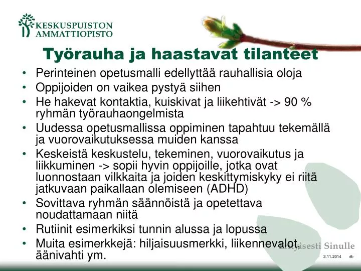 ty rauha ja haastavat tilanteet