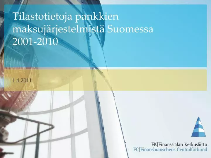 tilastotietoja pankkien maksuj rjestelmist suomessa 2001 2010