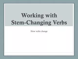 Working with Stem-Changing Verbs