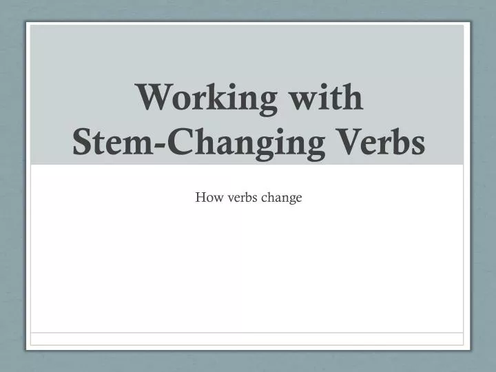 working with stem changing verbs