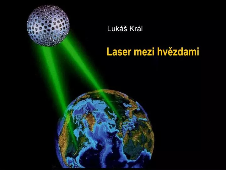 laser mezi hv zdami