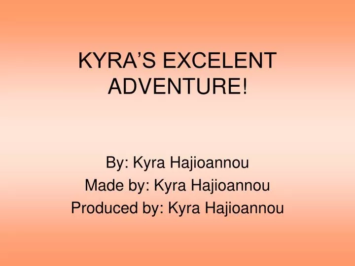 kyra s excelent adventure