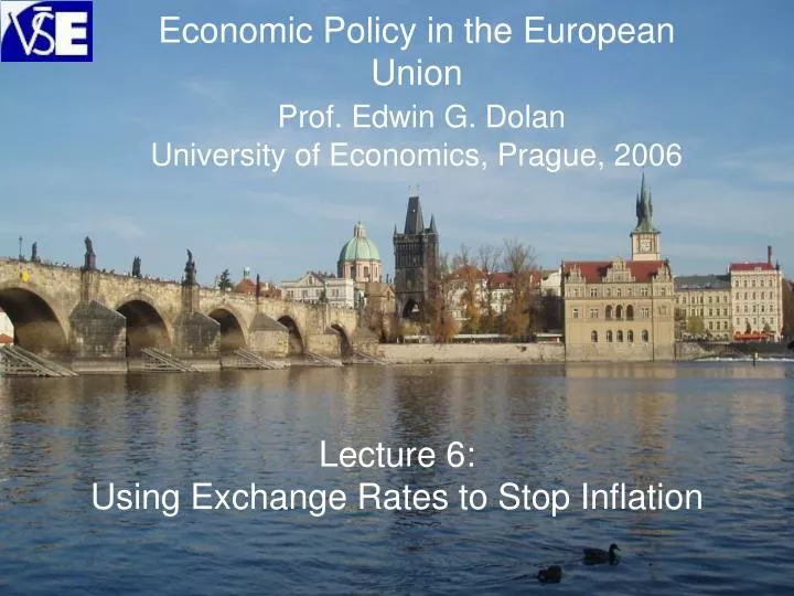 economic policy in the european union prof edwin g dolan university of economics prague 2006