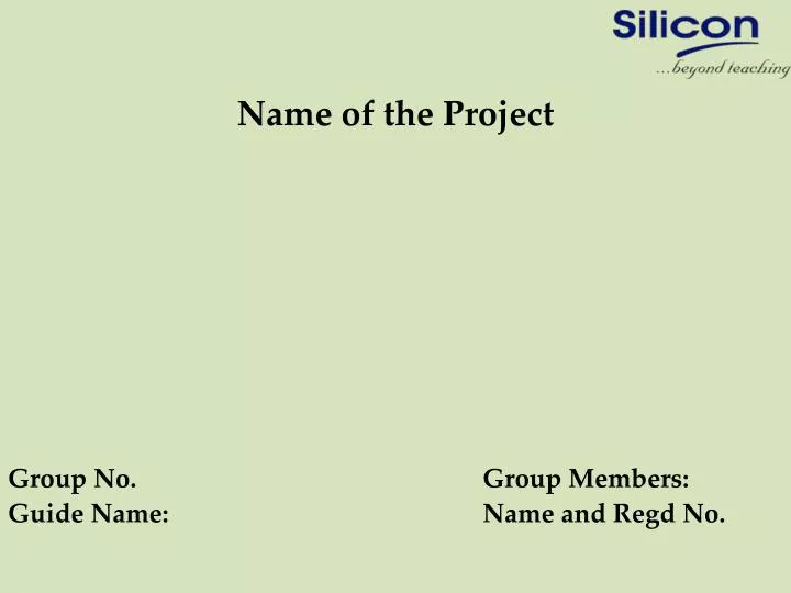 name of the project group no group members guide name name and regd no