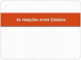 as rela es entre estados