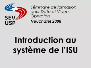 s minaire de formation pour data et video operators neuch tel 2008