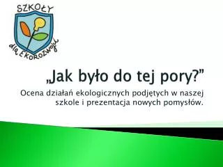 jak by o do tej pory