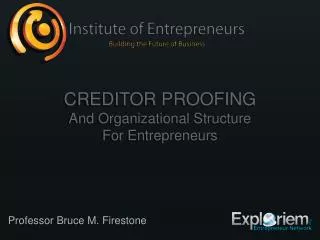 Creditor Proofing And Organizational Structure For Entrepreneurs