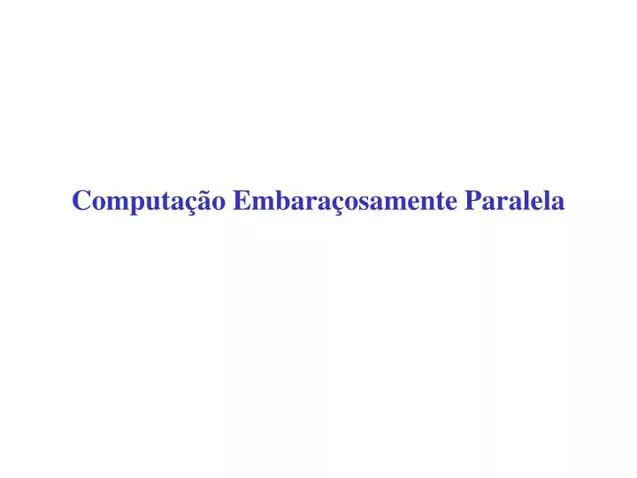 computa o embara osamente paralela