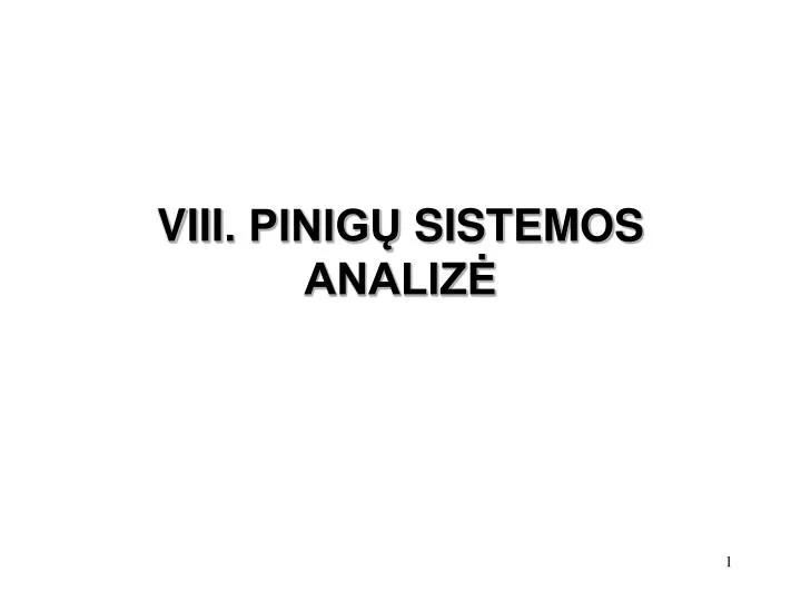 viii pinig sistemos analiz