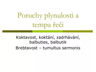 poruchy plynulosti a tempa e i