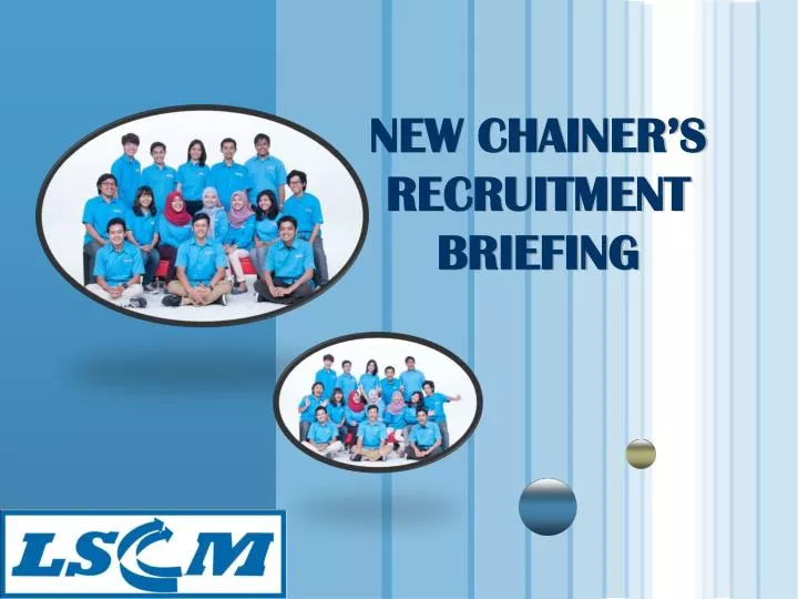 new chainer s recruitment briefing