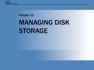 MANAGING DISK STORAGE