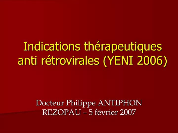 indications th rapeutiques anti r trovirales yeni 2006