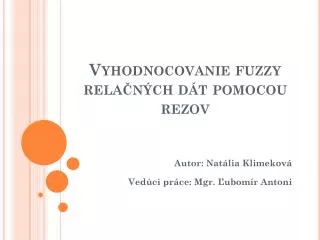 vyhodnocovanie fuzzy rela n ch d t pomocou rezov