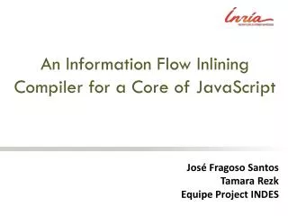An Information Flow Inlining Compiler for a Core of JavaScript