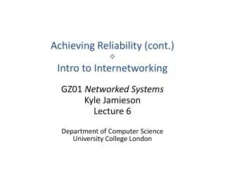 Achieving Reliability (cont.) ? Intro to Internetworking