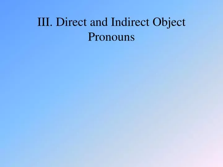 iii direct and indirect object pronouns