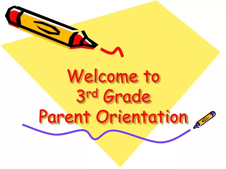 welcome to 3 rd grade parent orientation