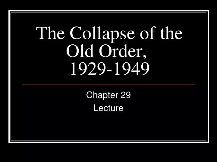 the collapse of the old order 1929 1949