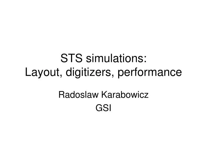 sts simulations layout digitizers performance