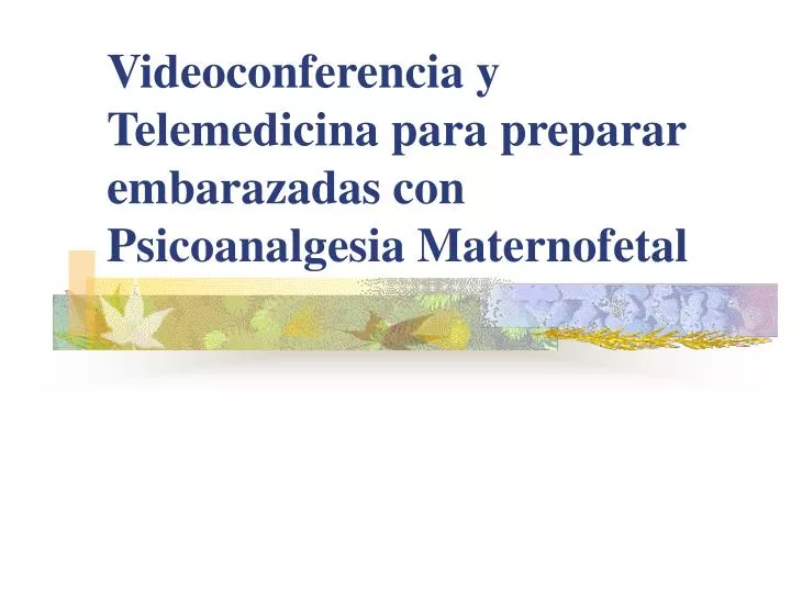 videoconferencia y telemedicina para preparar embarazadas con psicoanalgesia maternofetal