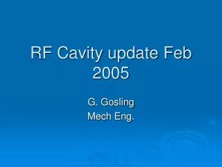 RF Cavity update Feb 2005
