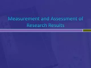 Measurement and Assessment of Research Results