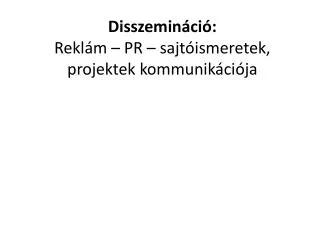 disszemin ci rekl m pr sajt ismeretek projektek kommunik ci ja