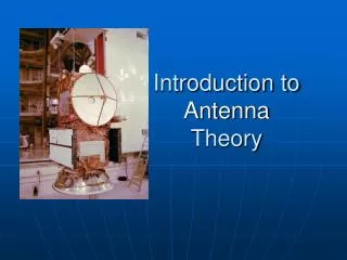 Introduction to Antenna Theory