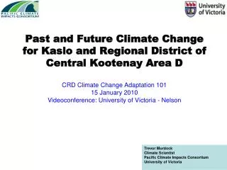 Trevor Murdock Climate Scientist Pacific Climate Impacts Consortium University of Victoria