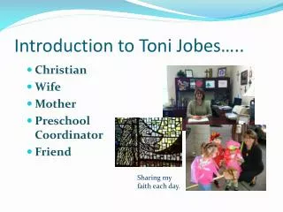Introduction to Toni Jobes…..