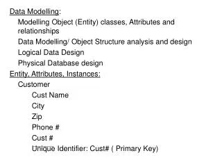 Data Modelling : 	Modelling Object (Entity) classes, Attributes and relationships