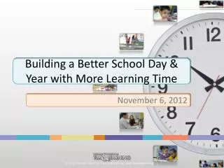 Building a Better School Day &amp; Year with More Learning Time