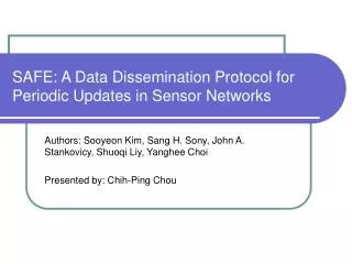 SAFE: A Data Dissemination Protocol for Periodic Updates in Sensor Networks