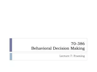 70-386 Behavioral Decision Making