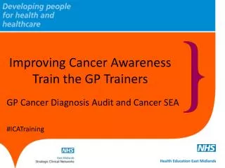 GP Cancer Diagnosis Audit and Cancer SEA #ICATraining