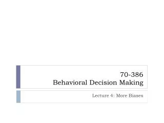 70-386 Behavioral Decision Making