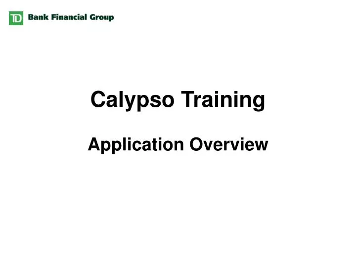 calypso training application overview