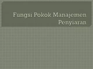 fungsi pokok manajemen penyiaran