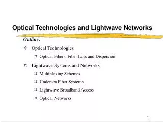 Optical Technologies and Lightwave Networks