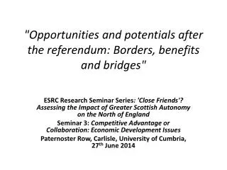 &quot;Opportunities and potentials after the referendum: Borders, benefits and bridges&quot;