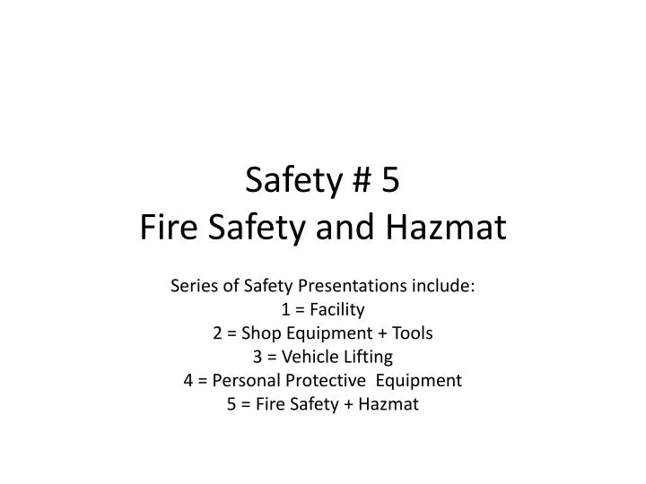 safety 5 fire safety and hazmat