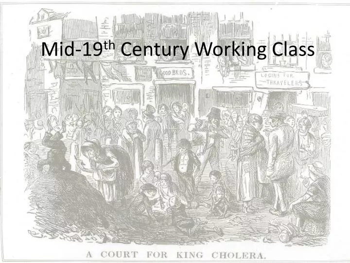 mid 19 th century working class