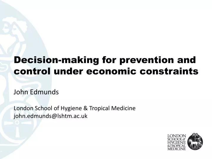decision making for prevention and control under economic constraints